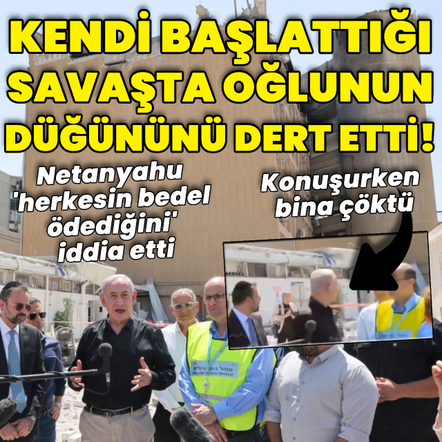 Netanyahu kendi başlattığı savaşta oğlunun düğününü dert etti