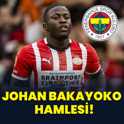 Fenerbahçe'den Johan Bakayoko hamlesi!