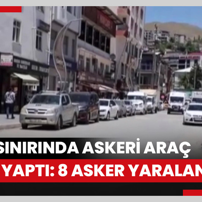 Irak sınırında askeri araç kaza yaptı: 8 asker yaralandı