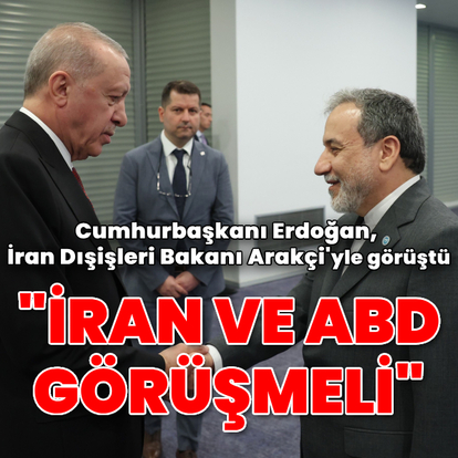 Cumhurbaşkanı Erdoğan, İran Dışişleri Bakanı'yla görüştü