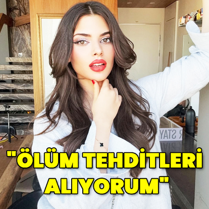 "Ölüm tehditleri alıyorum"