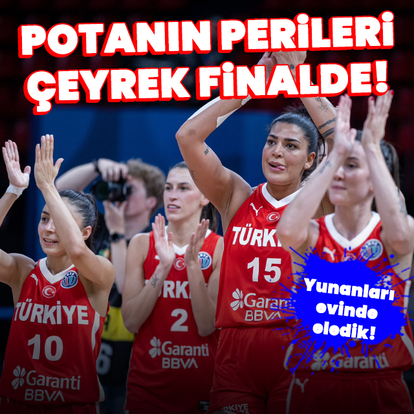 Potanın Perileri çeyrek finalde!