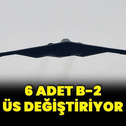 6 Adet B-2 yer değiştiriyor