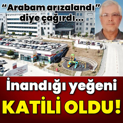 "Arabam arızalandı" diye çağırdı... Miras için öldürdü!