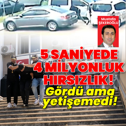 5 saniyede 4 milyon liralık hırsızlık! Gördü ama yetişemedi!