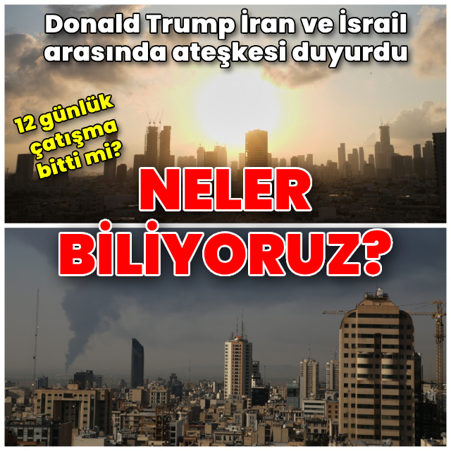 İsrail-İran ateşkesiyle ilgili neler biliyoruz?