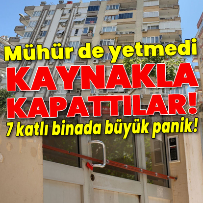 Mühür de yetmedi, kaynakla kapıyı kapattılar!