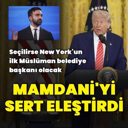 Trump'tan Mamdani'ye sert eleştiri