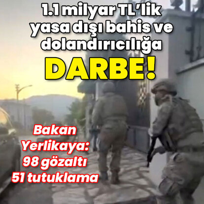 Yerlikaya açıkladı! 1.1 milyar TL'lik dolandırıcılığa darbe!