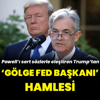 Trump'tan Fed Başkanı hamlesi! Erken açıklayacak