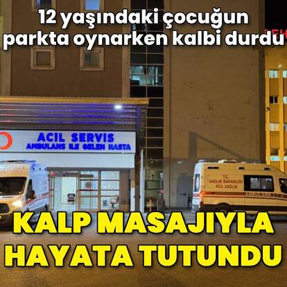 Kalbi duran çocuk kalp masajıyla hayata tutundu