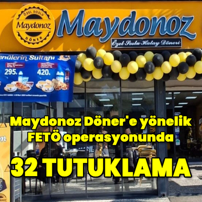 Maydonoz Döner operasyonunda 32 tutuklama