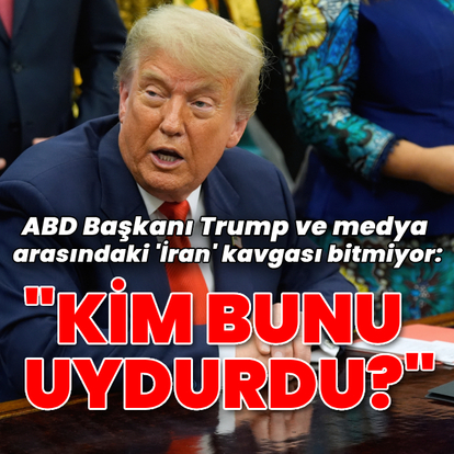 Trump'tan ABD basınına: "'İran' iddiasını nerden çıkardınız?"