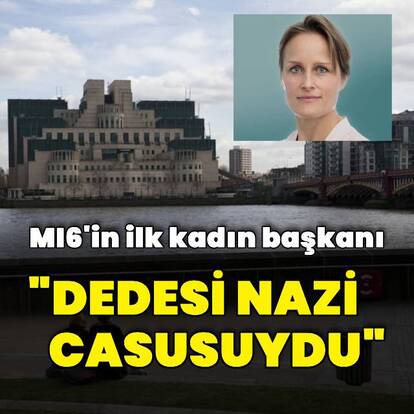 MI6'in yeni başkanının dedesinin Nazi casusu olduğu bildirildi