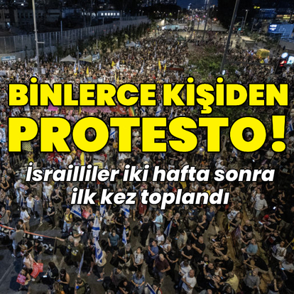 Tel Aviv'de binlerce kişiden protesto
