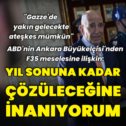 ABD'nin Ankara Büyükelçisi Barrack'tan açıklamalar