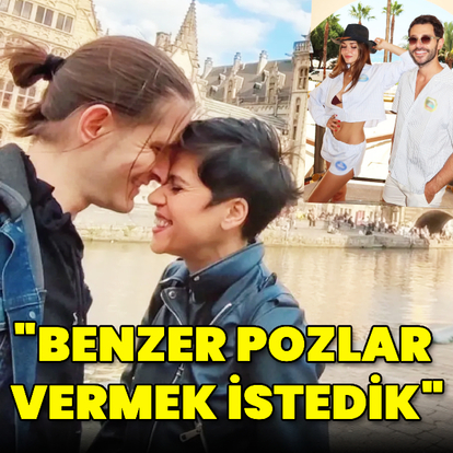 "Benzer pozlar vermek istedik"