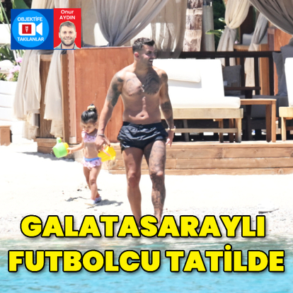Galatasaraylı futbolcu tatilde
