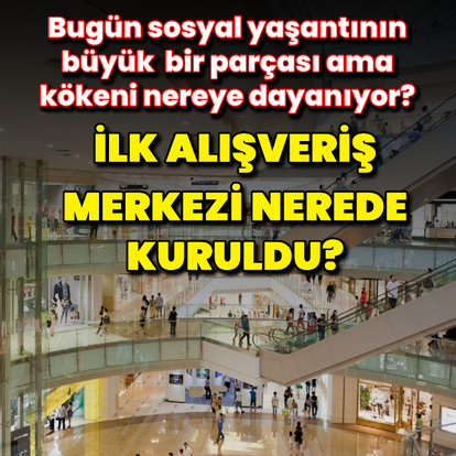 İlk alışveriş merkezi nerede kuruldu?