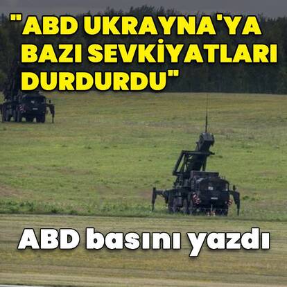 "Pentagon Ukrayna'ya bazı füzelerin sevkiyatını durdurdu"