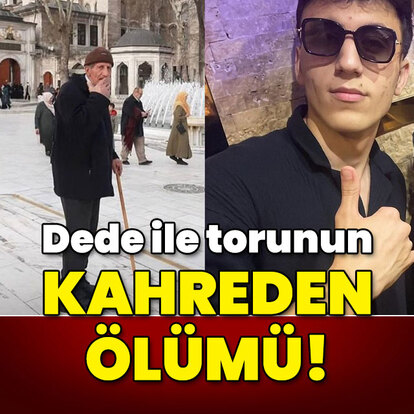 Dede ile torunun kahreden ölümü!