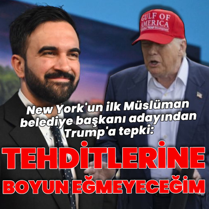 Mamdani'den Trump'a tepki
