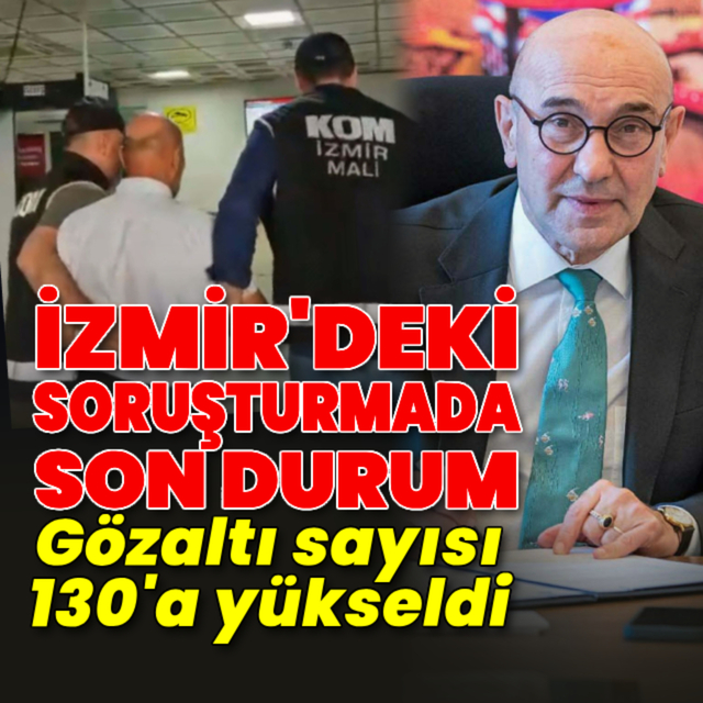 İzmir'de gözaltı sayısı 130'a yükseldi