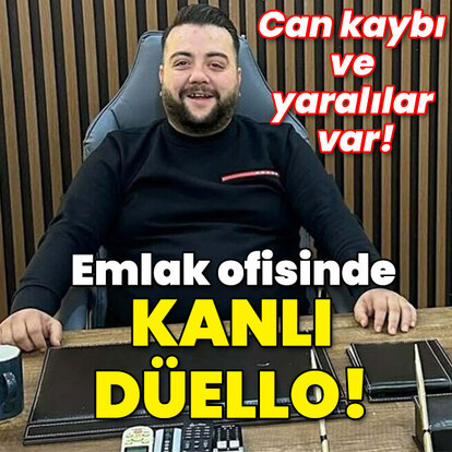 Can kaybı ve yaralılar var! Emlak ofisinde kanlı düello!