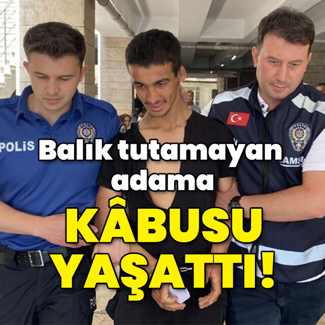 Balık tutamayan adama kâbusu yaşattı!