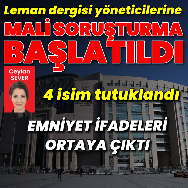 Leman dergisi yöneticilerine mali soruşturma! 4 kişi tutuklandı