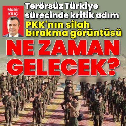 PKK'nın silah bırakma görüntüsü ne zaman gelecek?