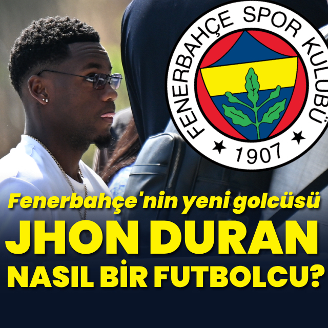 Jhon Duran Nasıl Bir Futbolcu?