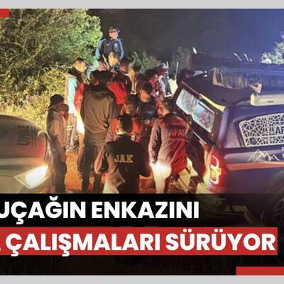 Düşen uçağın enkazını arama çalışmaları sürüyor