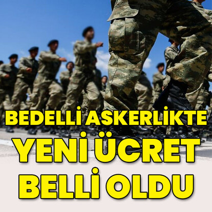 Bedelli askerlikte yeni ücret belli oldu