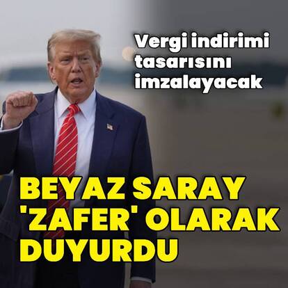 Beyaz Saray: Trump tasarısını cuma günü imzalayacak
