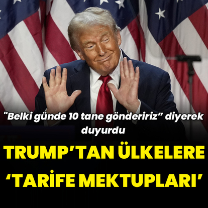 Trump'tan ülkelere 'tarife mektupları'