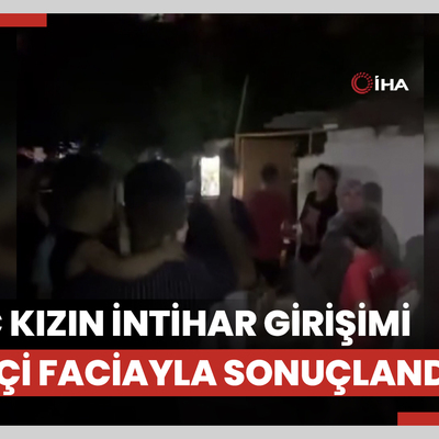 Genç kızın intihar girişimi aile içi faciayla sonuçlandı