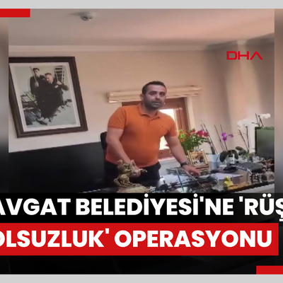 Manavgat Belediyesi'ne 'rüşvet' ve 'yolsuzluk' operasyonu