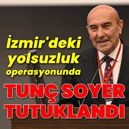 Tunç Soyer tutuklandı