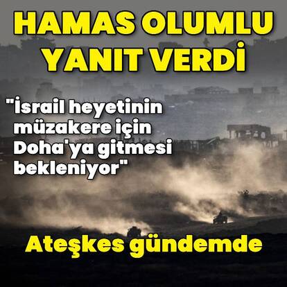 Hamas: Ateşkes teklifine yanıtımızı ilettik