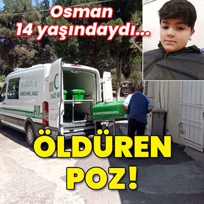 Osman, 14 yaşındaydı... Öldüren poz!