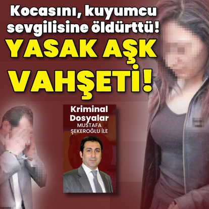 Yasak aşk vahşeti! Kocasını, kuyumcu sevgilisine öldürttü!