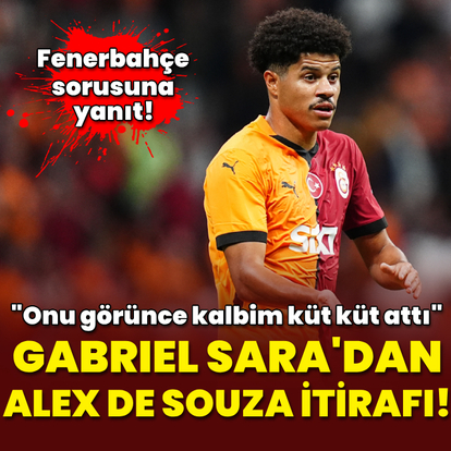 Gabriel Sara'dan Alex itirafı: Kalbim küt küt attı!