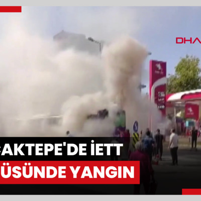 Sancaktepe'de İETT otobüsünde yangın
