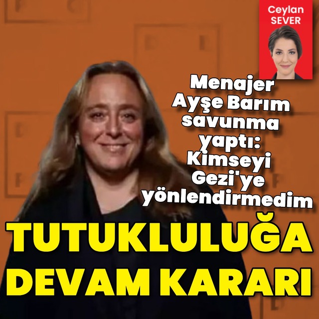 Ayşe Barım ilk kez hakim karşısına çıktı