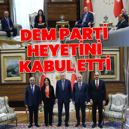 Cumhurbaşkanı Erdoğan, DEM Parti heyetini kabul etti