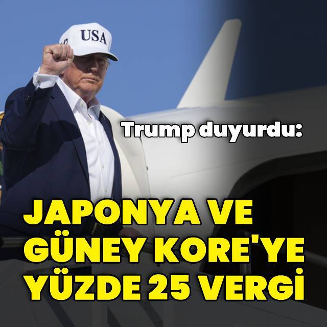 "Japonya ve Güney Kore'ye %25 vergi"