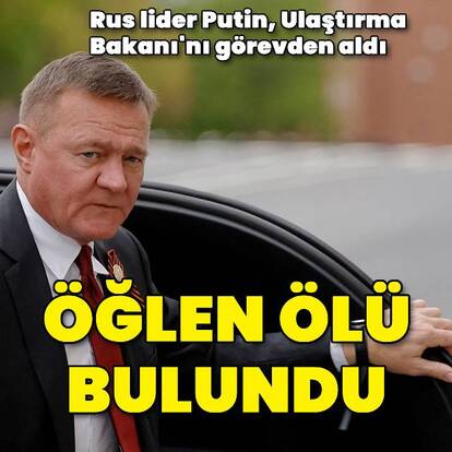 Putin görevden aldı, öğlen ölü bulundu
