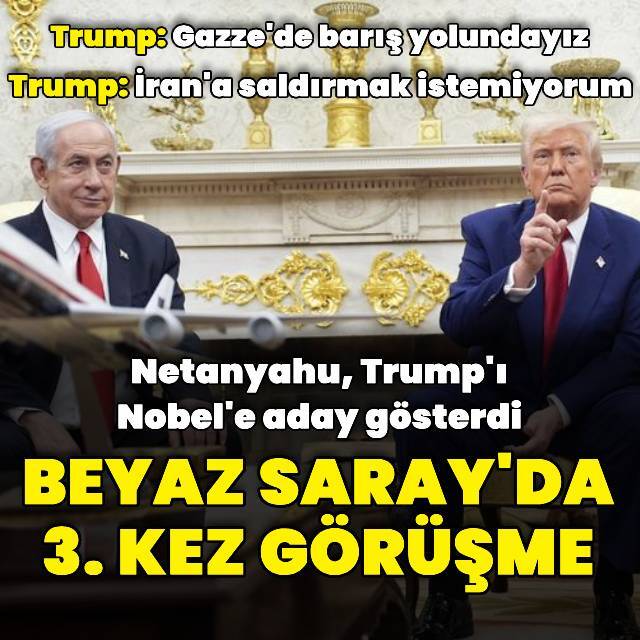 Trump ile Netanyahu Beyaz Saray'da görüştü