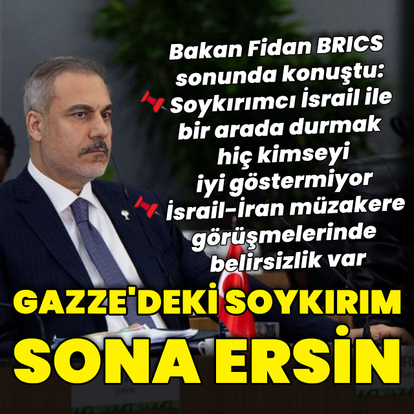 Bakan Fidan: Bu soykırım dursun